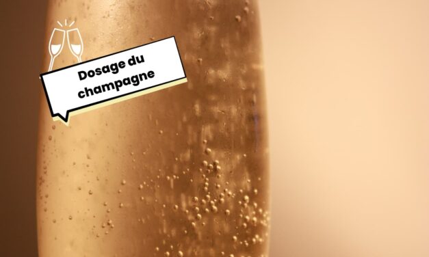 Qu’est-ce que le dosage du champagne ?